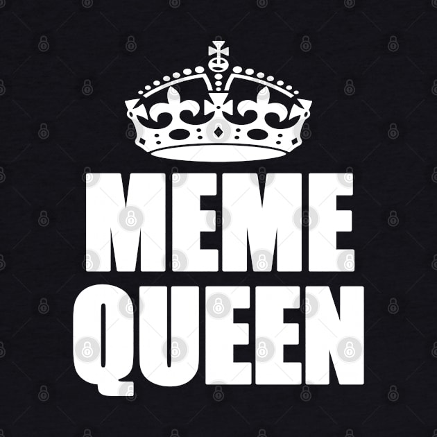 Meme Queen by TShirtWaffle1